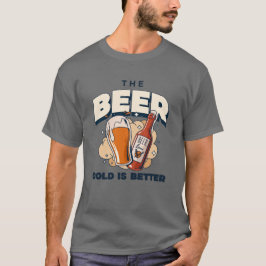 Camiseta Clásico el frío de la cerveza es mejor