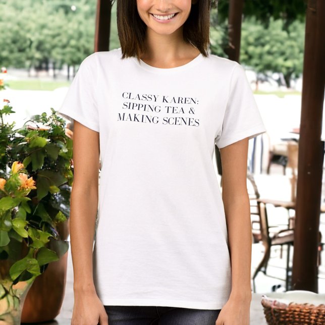 Camiseta Clásico Karen Sipping Tea Haciendo Divertidas Las  (Subido por el creador)