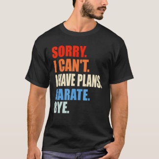 Camiseta Clásico Lo siento no puedo tengo planes Karate Adi