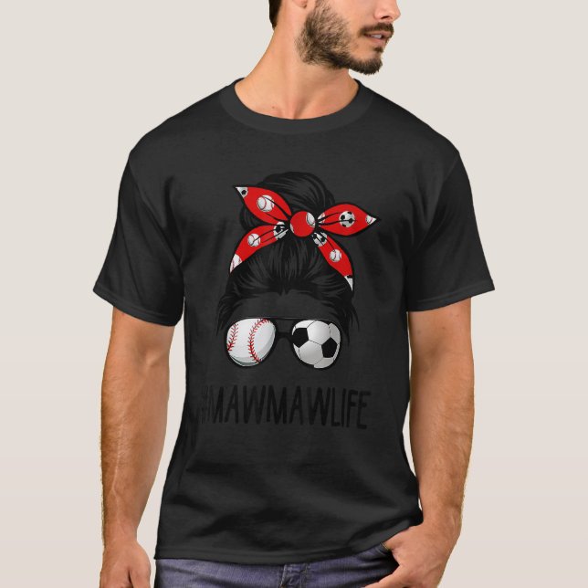 Camiseta Clásico Mawmaw Life Soccer Messy Bun Baseball Game (Anverso)