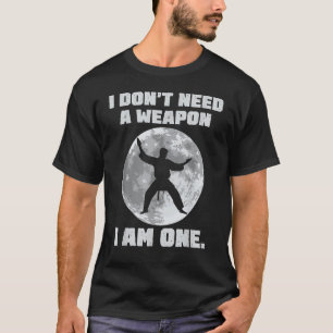 Camiseta Clásico No Necesito Un Arma Soy Uno Niño De Karat