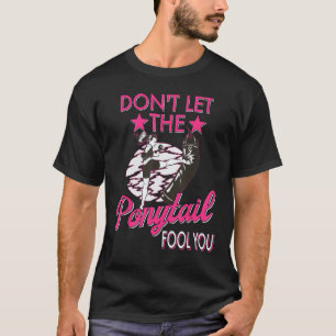 Camiseta Clásico No te dejes engañar por la cola de caballo