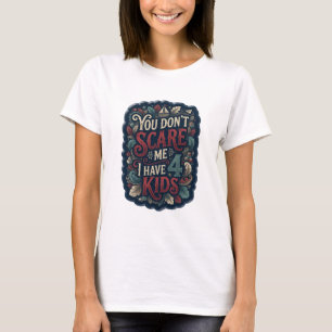 Camiseta Clásico Rosa NO ME DAS MIEDO TENGO 4 HIJOS