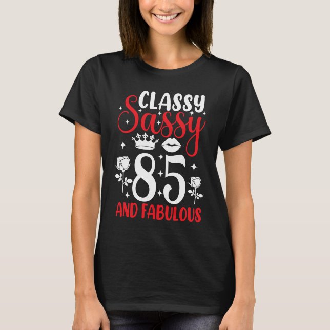 Camiseta Clásico Sassy 85 y fabuloso cumpleaños 85 Happy B (Anverso)