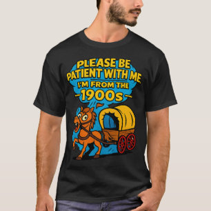 Camiseta Clásico Sé Paciente Soy De 1900 Gráfico Clásico 