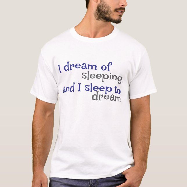 Camiseta Clásico sueño con dormir, y duermo para soñar (Anverso)