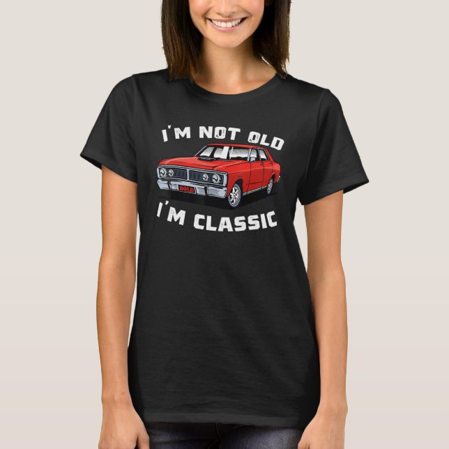 Camiseta Classic Car Cool Graphic   I'm Not Old I'm Classic (Anverso)