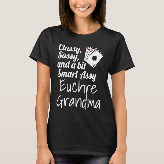 Camiseta Classy Sassy And A Bit Smart Assy Euchre Grandma   (Anverso)