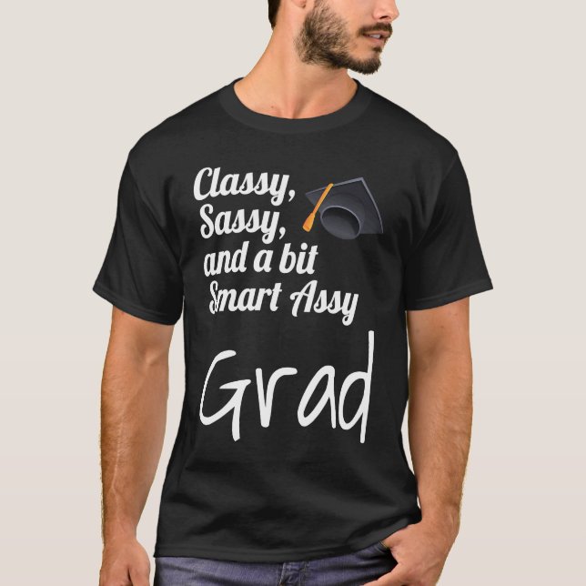 Camiseta Classy Sassy And A Bit Smart Assy Grad Graduate Gr (Anverso)