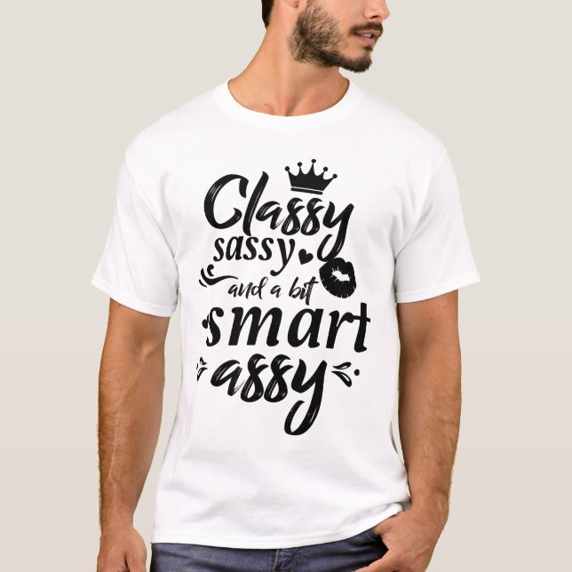 Camiseta Classy Sassy And A Bit Smart Assy Script Letters (Anverso)