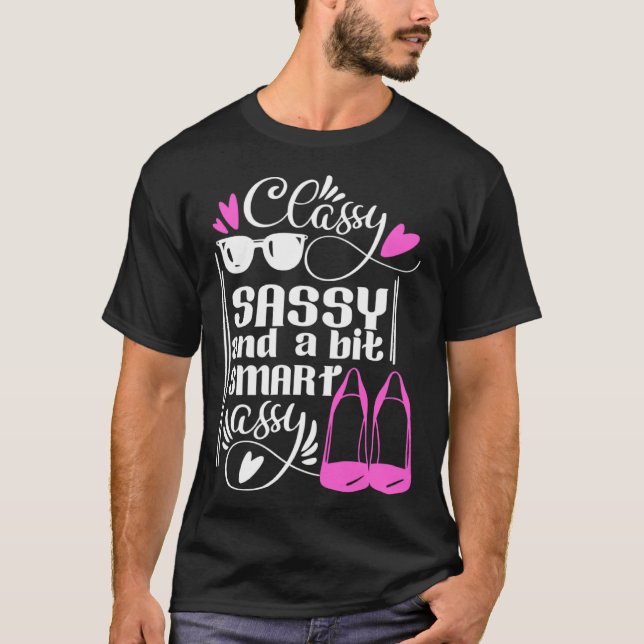 Camiseta Classy Sassy and a Bit Smart Assy Womens Cute Flir (Anverso)
