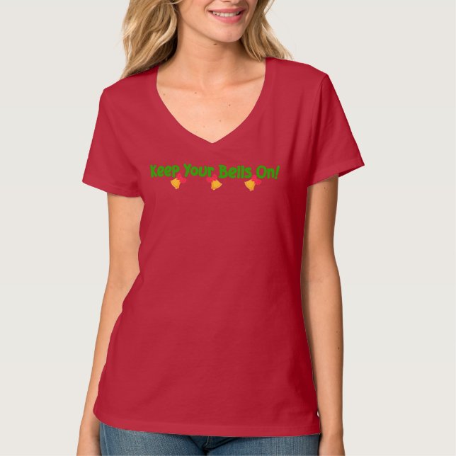 Camiseta Classy Sayings- Keep Your Bells On V-neck T-shirt (Anverso)