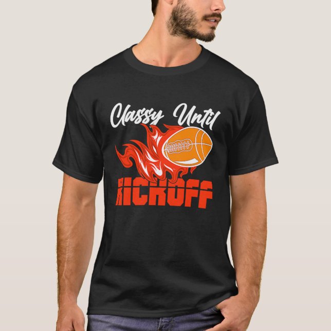 Camiseta Classy Until Kickoff Quarterback American Football (Anverso)