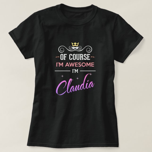 Camiseta Claudia Por supuesto que soy un increíble nombre d (Diseño del anverso)