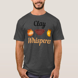 Camiseta Clay Whisperer Ceramics Clic