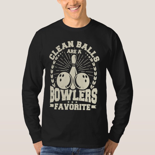Camiseta Clean Balls Are a Bowlers Favorite Bowling Player  (Anverso)