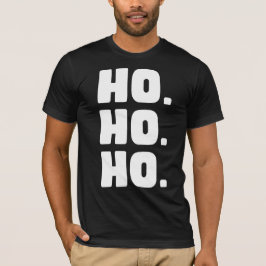 Camiseta Clean & Classic: The Bold HO. HO. HO. Statement