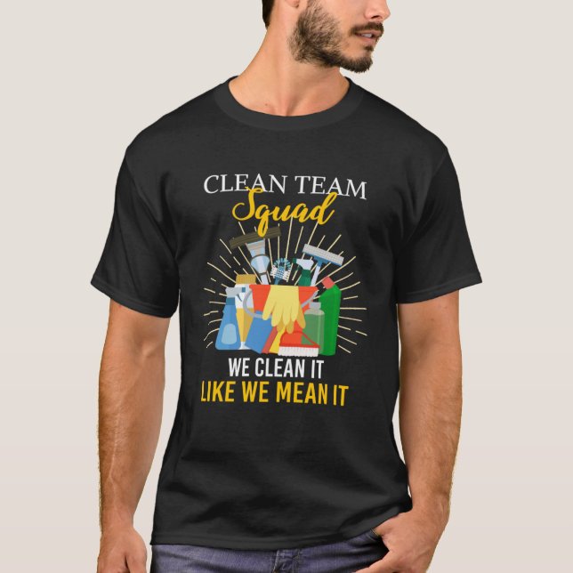 Camiseta Clean Team Squad We Clean It Like We Mean It House (Anverso)