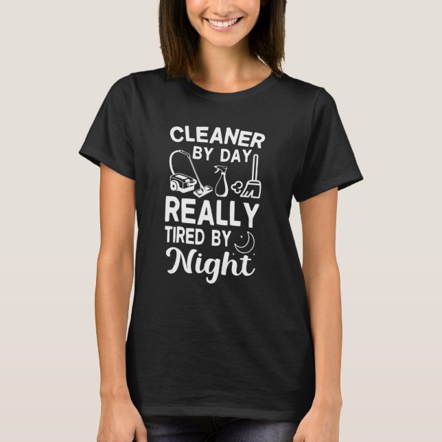 Camiseta Cleaner by Day Tired By Night Fun Housekeeper Clea (Anverso)