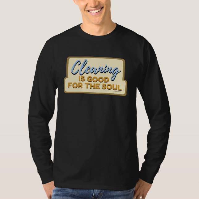 Camiseta Cleaning is Good For The Soul Housekeeper Janitor  (Anverso)