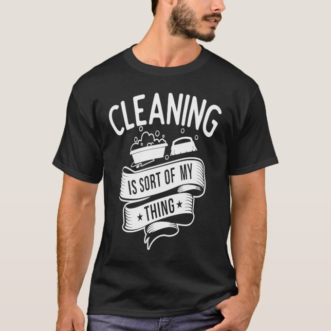 Camiseta Cleaning service  Cleaning is Sort of My Thing (Anverso)
