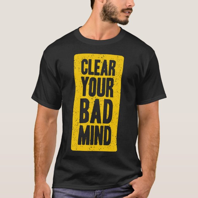 Camiseta Clear your bad mind (Anverso)