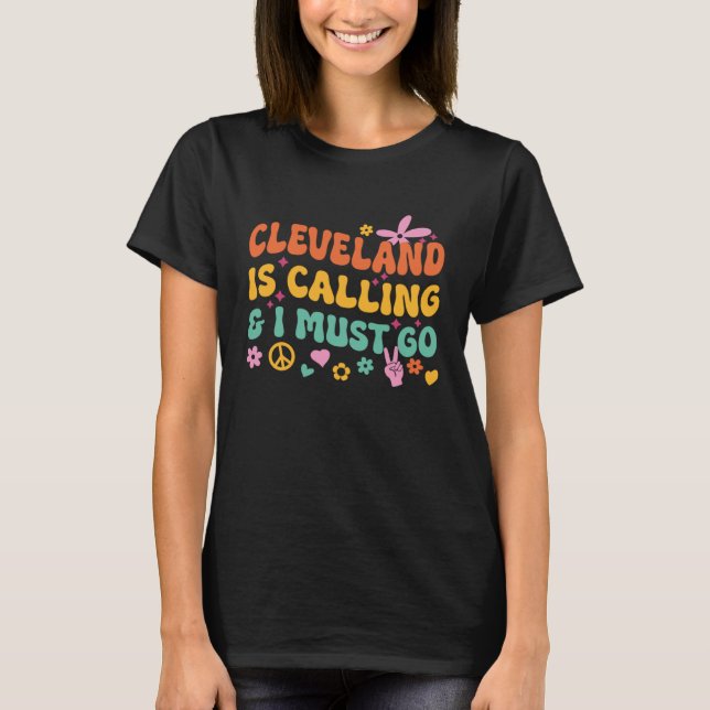 Camiseta Cleveland Is Calling And I Must Go (Anverso)