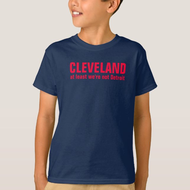 Camiseta Cleveland por lo menos no somos Detroit (Anverso)