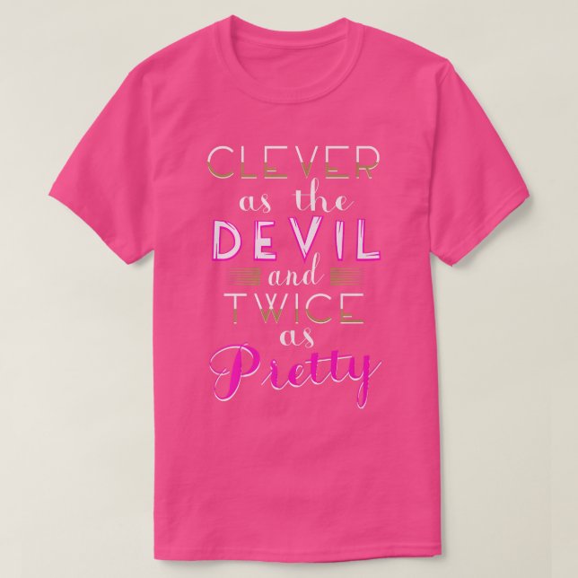 Camiseta Clever as the devil and twice as pretty (Diseño del anverso)