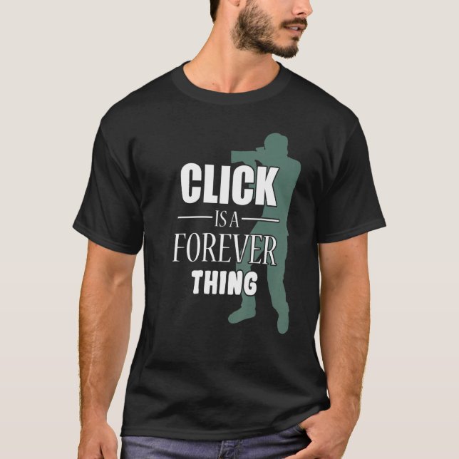 Camiseta Click Es Un Fotógrafo De Fotografía De Cosas Para  (Anverso)