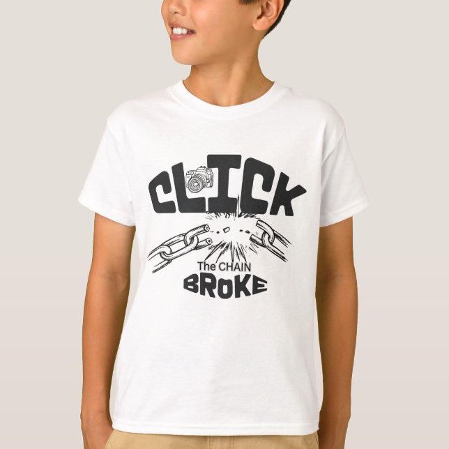 Camiseta Click the chain broke (Anverso)