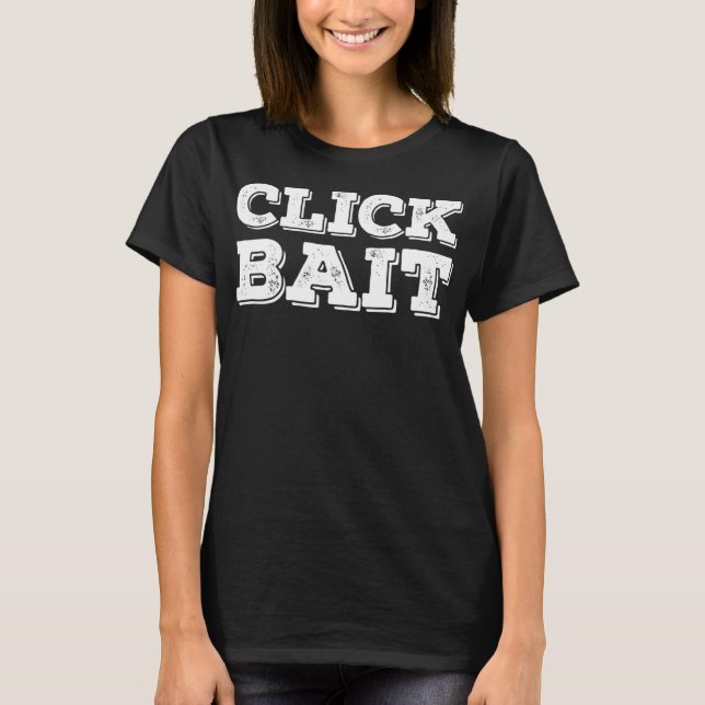 Camiseta Clickbait Click Bait Viral Funny Social Media Init (Anverso)