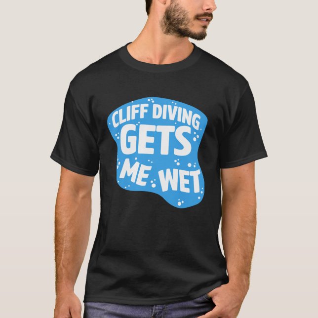 Camiseta Cliff Diving Gets Me Wet Cliff Diver Base Jumping  (Anverso)