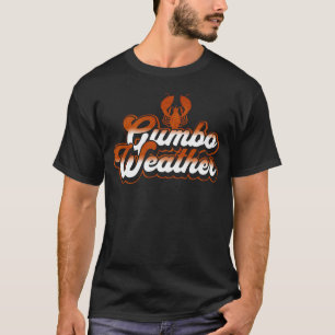 Camiseta Clima de Gumbo Langosta Mariscos Comida Humor amig