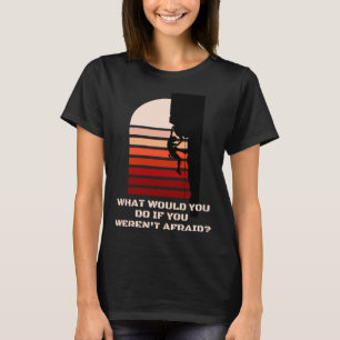 CAMISETA CLIMA MOTIVACIONAL QUÉ HARÍAS SI FUERAS