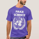 Camiseta Climate Change Fake Science UN Political Humor<br><div class="desc">Climate Change Fake Science UN Political Humor  .</div>