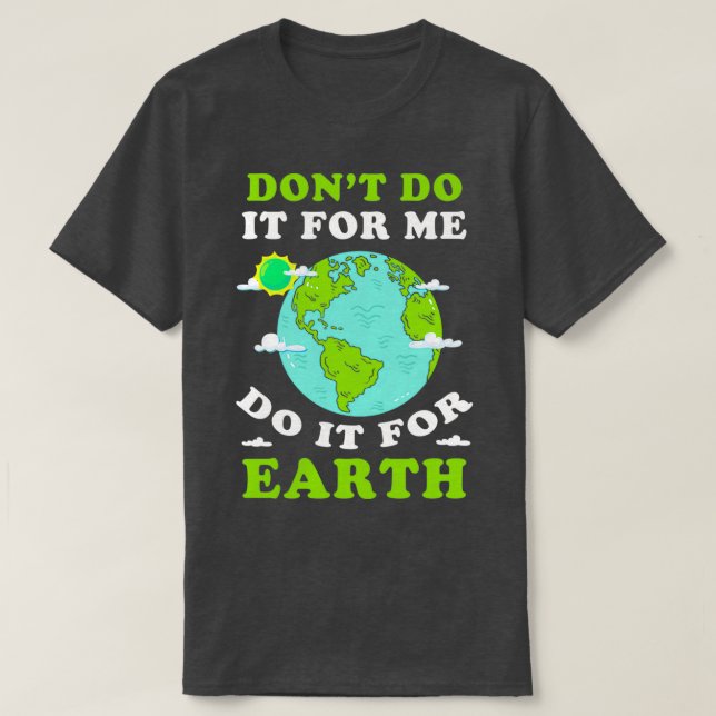 Camiseta Climate Change Gift Environmental Protection Earth (Diseño del anverso)
