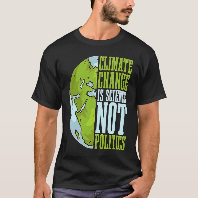 Camiseta Climate Change Is Science Not Loves Awareness Clim (Anverso)