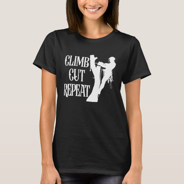 Camiseta Climb Cut Repeat Arborist Men Lumberjack Woodworke (Anverso)