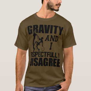 Camiseta Climber Gravity y yo estamos respetuosamente en de
