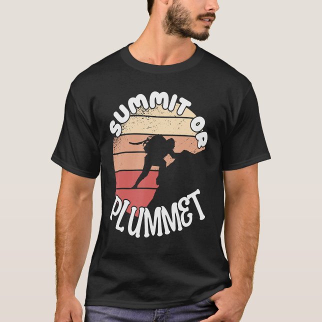 Camiseta Climber Rock Climbing Summit or Plummet Bouldering (Anverso)