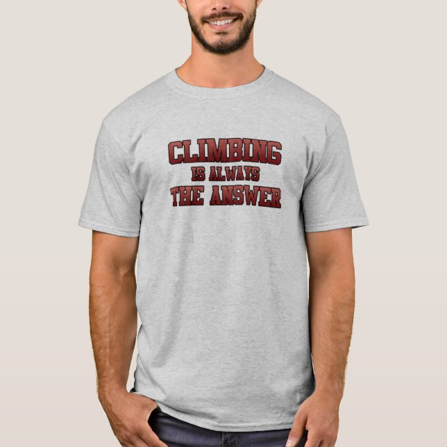 Camiseta Climbing Is Answer Mountain Climber Rock Climb Lov (Anverso)