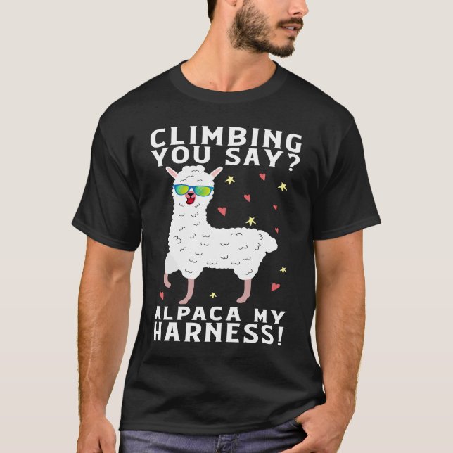 Camiseta Climbing You Say Alpaca My Harness Rock Climbing (Anverso)