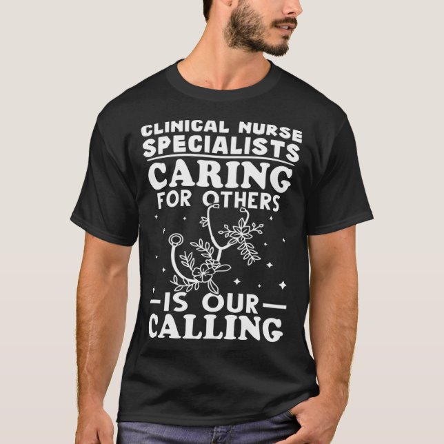 Camiseta Clinical Nurse Specialists Caring for Others is Ca (Anverso)