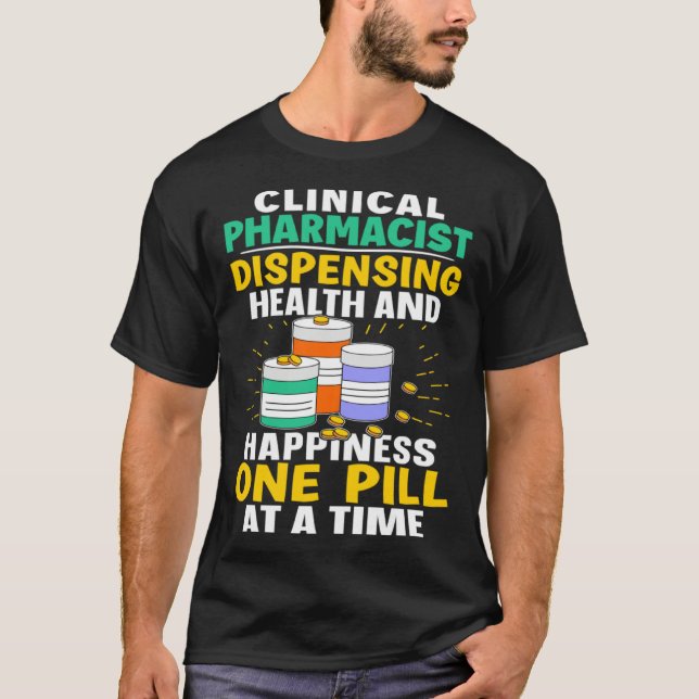 Camiseta Clinical Pharmacist Happiness One Pill At A Time (Anverso)