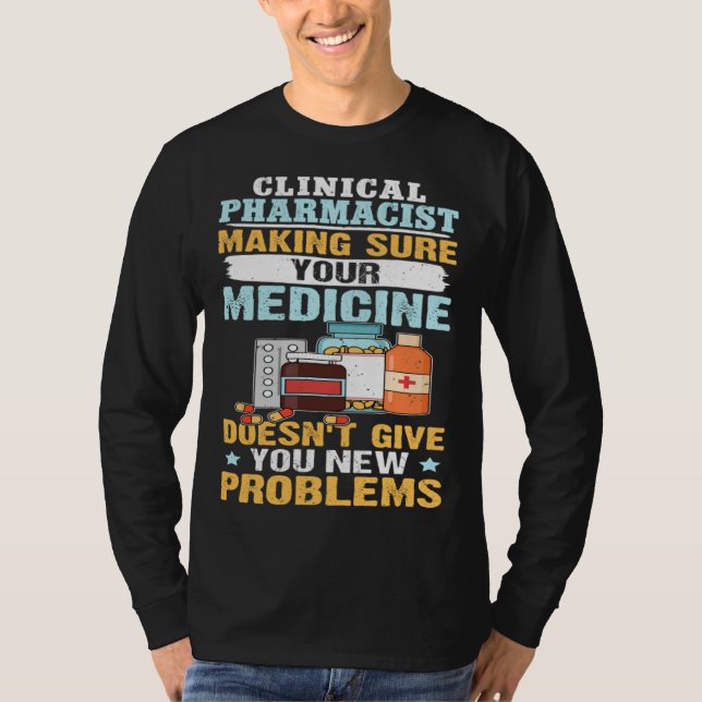 Camiseta Clinical Pharmacist Making Sure Your Medicine (Anverso)