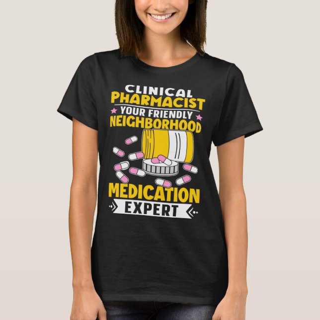 Camiseta Clinical Pharmacist Neighborhood Medication Expert (Anverso)