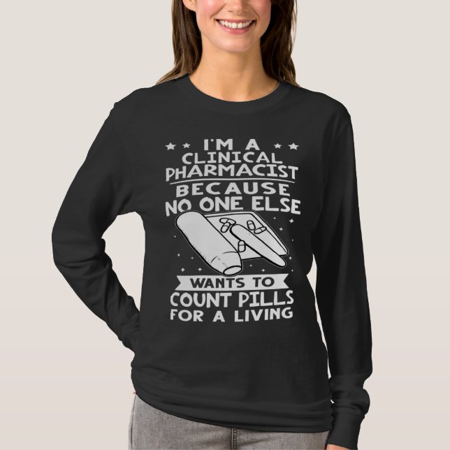 Camiseta Clinical Pharmacist No One Wants To Count Pills (Anverso)