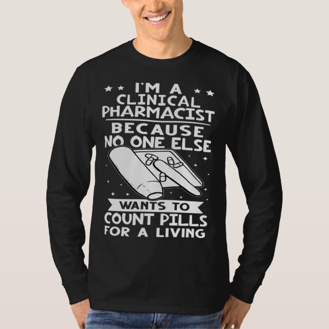 Camiseta Clinical Pharmacist No One Wants To Count Pills (Anverso)