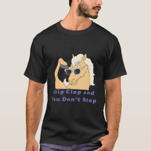 Camiseta Clip-Clop Y No Paras De Caballo